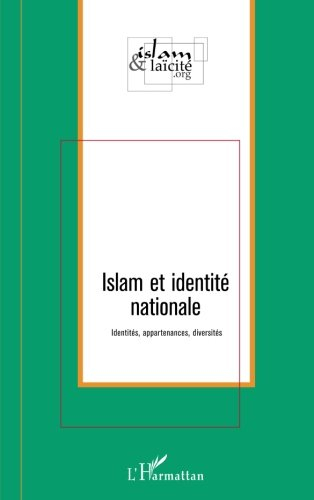 Islam et identité nationale : identités, appartenances, diversités : 7-8 décembre 2007, Unesco