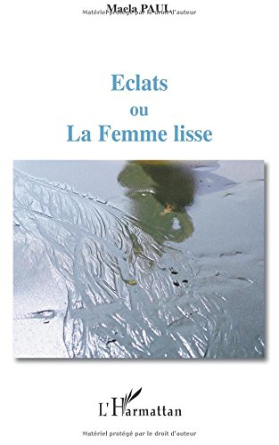 Eclats ou La femme lisse