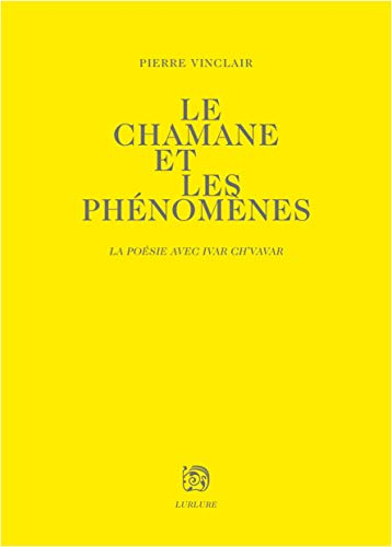 Le chamane et les phénomènes : la poésie avec Ivar Ch'Vavar