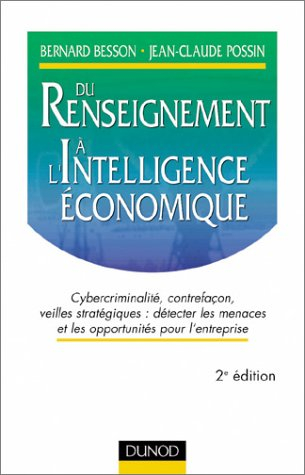 Du renseignement à l'intelligence économique : cybercriminalité, contrefaçon, veilles stratégiques :