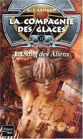 La compagnie des glaces : nouvelle époque. Vol. 17. Le sang des Aliens