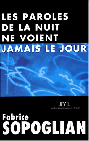 Les paroles de la nuit ne voient jamais le jour : l'envers du décor de la nuit