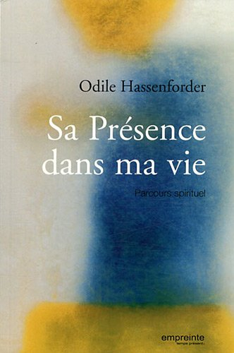 Sa présence dans ma vie : parcours spirituel