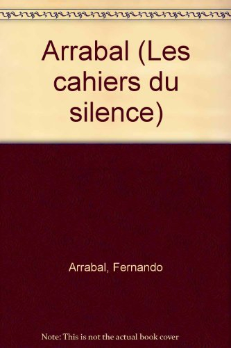 les cahiers du silence: arrabal
