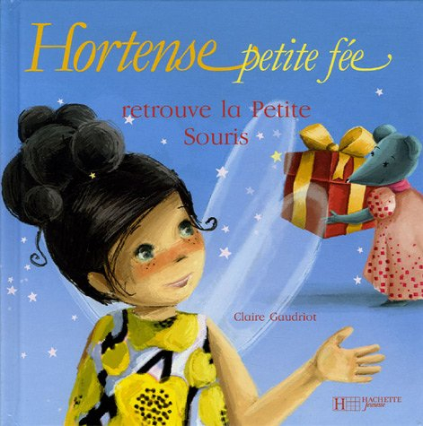 Hortense petite fée. Vol. 2005. Hortense petite fée retrouve la petite souris