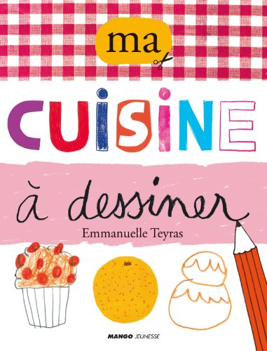 Ma cuisine à dessiner