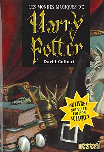 Les mondes magiques de Harry Potter : du livre 1 au livre 7