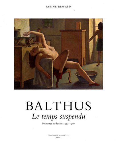 Balthus : le temps suspendu : peintures et dessins, 1932-1960