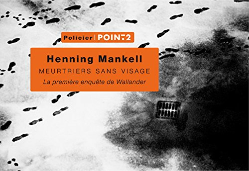 Meurtriers sans visage : la première enquête de Wallander : policier