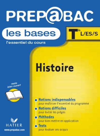 Histoire, terminales L, ES, S : les bases : édition conforme au programme (BO du 29 juin 1995 et BO 