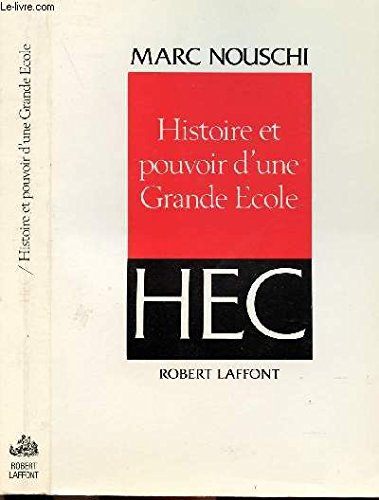 Histoire et pouvoir d'une grande école : HEC