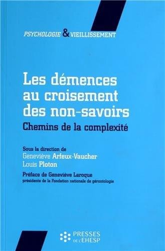 Les démences au croisement des non-savoirs : chemins de la complexité