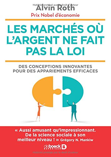 Les marchés où l'argent ne fait pas la loi : des conceptions innovantes pour des appariements effica