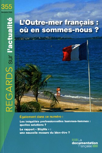 Regards sur l'actualité, n° 355. L'Outre-mer français : où en sommes-nous ?