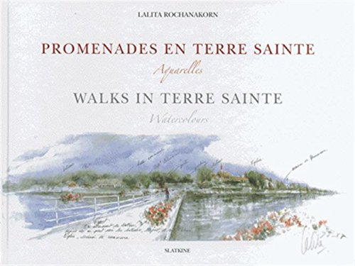 Promenades en Terre sainte : aquarelles. Walks in Terre sainte : watercolours