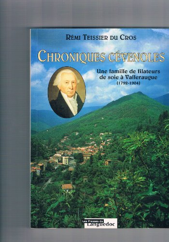 Chroniques cévenoles : une famille de filateurs de soie à Valleraugue (1792-1904)