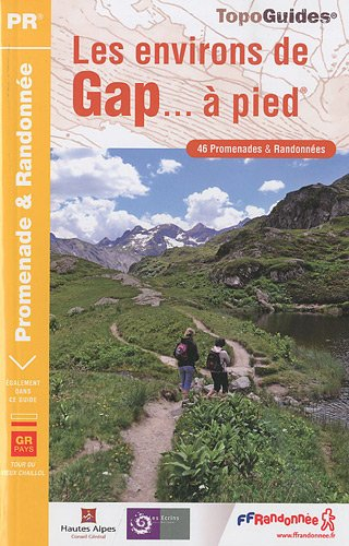 Les environs de Gap... à pied : 46 promenades et randonnées, Le GR de pays Tour du Vieux Chaillol