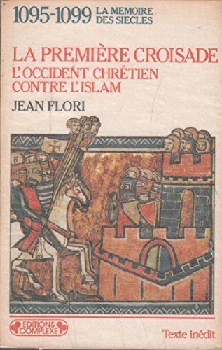 1095-1099, la première croisade