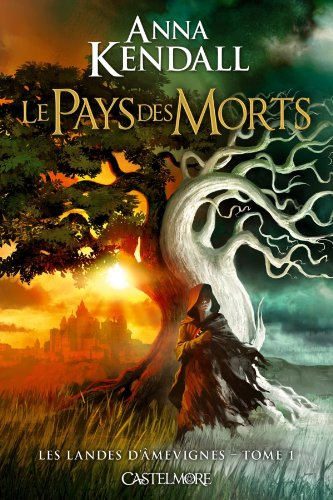 Les landes d'Amevignes. Vol. 1. Le pays des morts