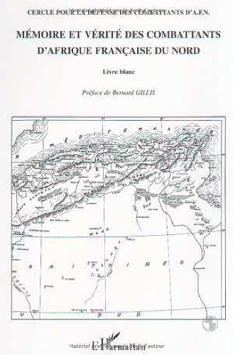 Mémoire et vérité des combattants d'Afrique française du Nord : livre blanc