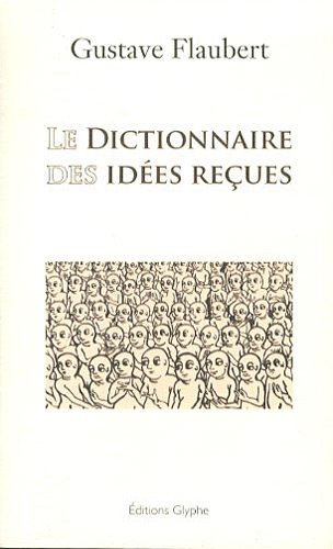 Le dictionnaire des idées reçues