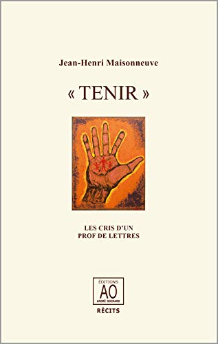 Tenir : les cris d'un prof de lettres