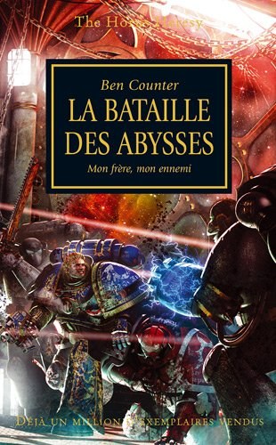 The Horus heresy. Vol. 11. La bataille des Abysses : mon frère, mon ennemi