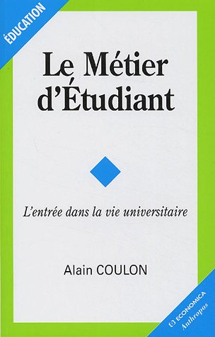 Le métier d'étudiant : l'entrée dans la vie universitaire