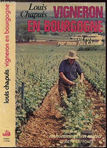 Vigneron en Bourgogne : récit recueilli par mon fils Claude