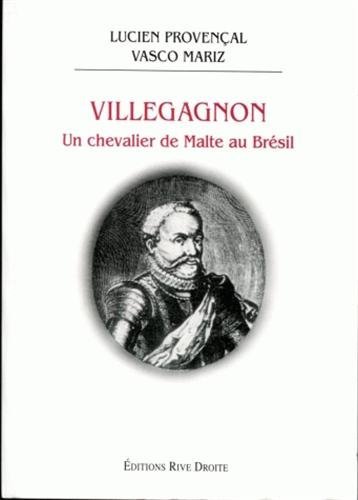 Villegagnon : un chevalier de Malte au Brésil