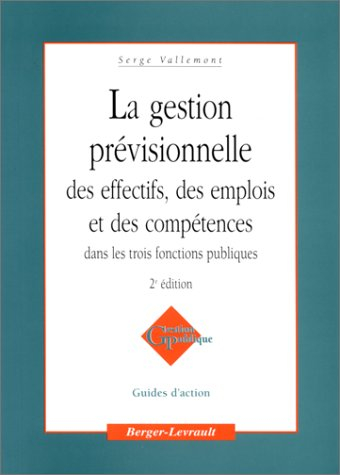 la gestion previsionnelle. des effectifs, des emplois et des compétences, dans les trois fonctions p