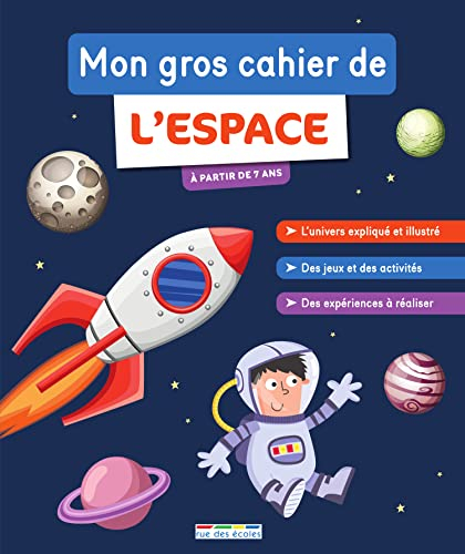 Mon gros cahier de l'espace : à partir de 7 ans