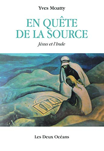 En quête de la source : Jésus et l'Inde