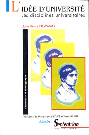 L'idée d'université : les disciplines universitaires examinées en une suite de conférences et d'essa