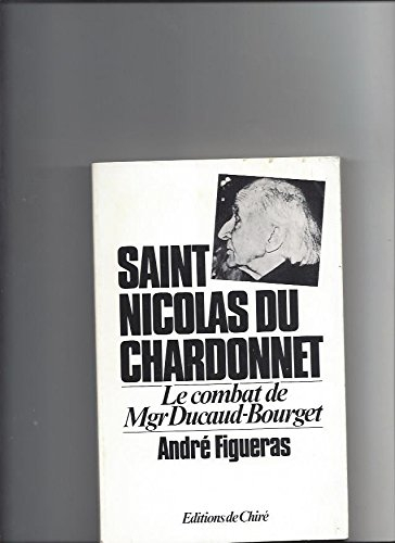 de laennec a saint nicolas du chardonnet le combat de mgr ducaud bourget