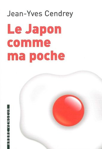 Le Japon comme ma poche : un guide pour revenir de tout sans bouger de chez soi
