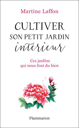 Cultiver son petit jardin intérieur : ces jardins qui nous font du bien