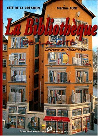 La bibliothèque de la Cité : écrivains en Rhônes-Alpes