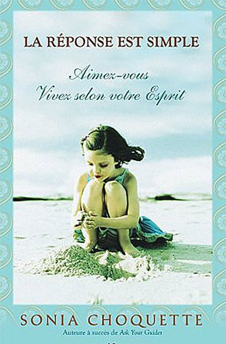 La réponse est simple : aimez-vous, vivez selon votre esprit