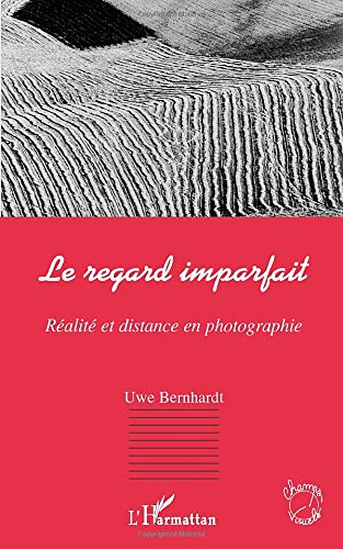 Le regard imparfait : réalité et distance en photographie