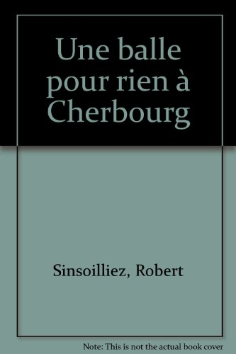 Une balle pour rien à Cherbourg