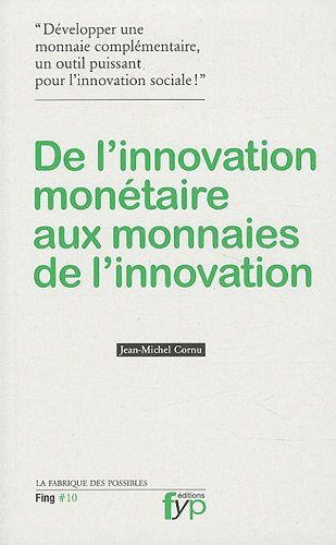 De l'innovation monétaire aux monnaies de l'innovation