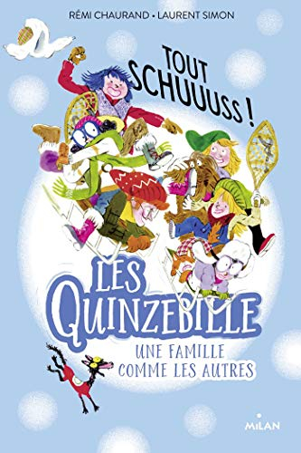 Les Quinzebille : une famille comme les autres. Tout schuuuss !