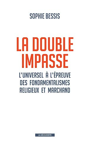 La double impasse : l'universel à l'épreuve des fondamentalismes religieux et marchand
