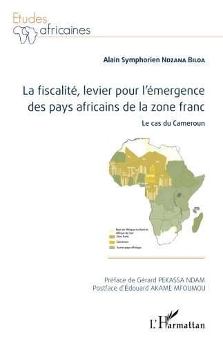 La fiscalité, levier pour l'émergence des pays africains de la zone franc : le cas du Cameroun