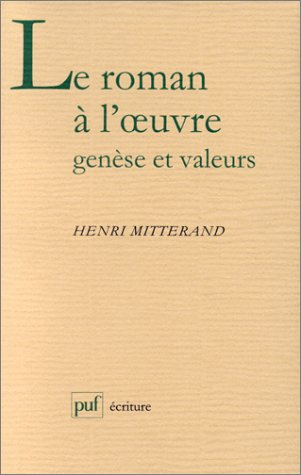 Le roman à l'oeuvre : genèse, motifs et valeurs