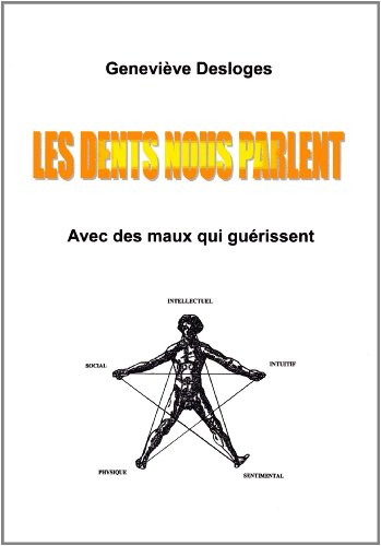 Les dents nous parlent : avec des maux qui guérissent