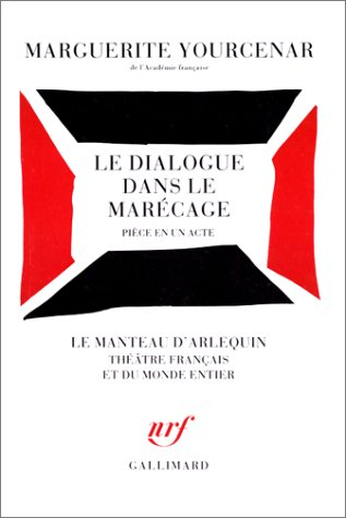 Le dialogue dans le marécage : pièce en un acte