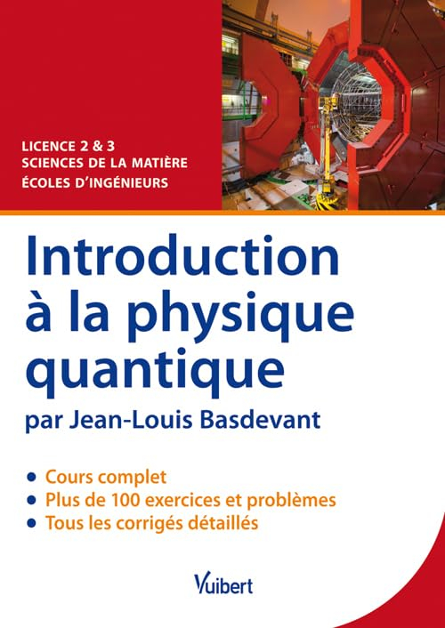 Introduction à la physique quantique : cours, exercices & problèmes corrigés : licence 2 & 3 science
