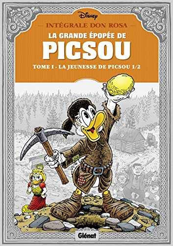 La grande épopée de Picsou. Vol. 1. La jeunesse de Picsou. Vol. 1